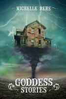 Goddess Stories - Michelle Rene - cover