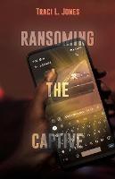 Ransoming The Captive - Traci L Jones - cover