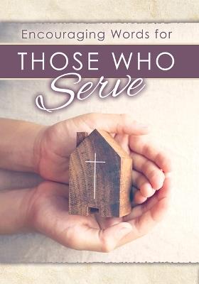 Encouraging Words for Those Who Serve (Pk of 6) - Warner Press - cover