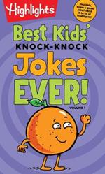 Best Kids' Knock-Knock Jokes Ever! Volume 1