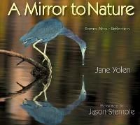 Mirror to Nature, A: Poems about Reflection - Jane Yolen - cover