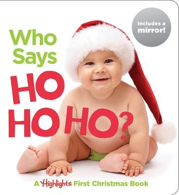 Who Says Ho Ho Ho?: Christmas Board Book for Babies to Spark Early Reading, Perfect Toddler Christmas Gift or Christmas Stocking Stuffer - cover