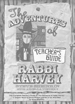 The Adventures of Rabbi Harvey Teacher's Guide: The Complete Teacher's Guide to The Adventures of Rabbi Harvey: A Graphic Novel of Jewish Wisdom and Wit in the Wild West