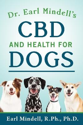 Dr. Earl Mindell's CBD and Health for Dogs - Earl Mindell - cover