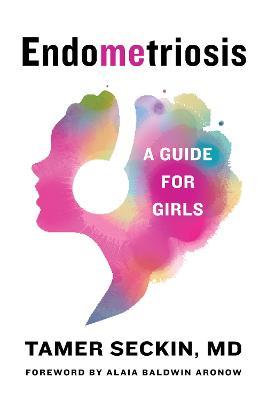EndoMEtriosis: A Guide for Girls - Tamer Seckin - cover