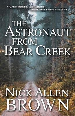 The Astronaut from Bear Creek - Nick Allen Brown - cover