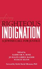 Righteous Indignation: A Jewish Call for Justice