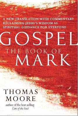 Gospel-The Book of Mark: A New Translation with Commentary-Jesus Spirituality for Everyone - cover