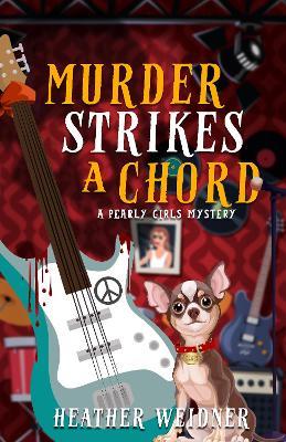 Murder Strikes a Chord: A Pearly Girls Mystery - Heather Weidner - cover