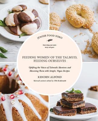 Feeding Women in the Talmud, Feeding Ourselves - Kenden Alfond - cover