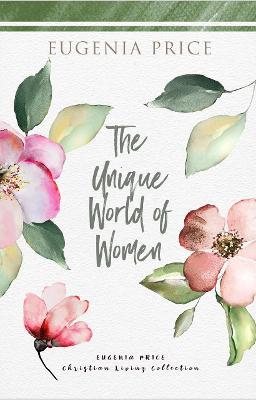 The Unique World of Women - Eugenia Price - cover