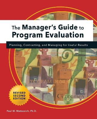 Manager's Guide to Program Evaluation: 2nd Edition: Planning Contracting & Managing for Useful Results