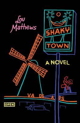 Shaky Town: A Novel - Lou Mathews - cover