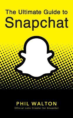 Snapchat Guide - Phil Walton - cover
