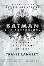 Batman and Psychology: A Dark and Stormy Knight (2nd Edition)