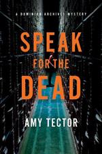 Speak for the Dead: A Dominion Archives Mystery