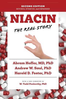 Niacin: The Real Story (2nd Edition) - Andrew W. Saul,Abram Hoffer,Harold D. Foster - cover