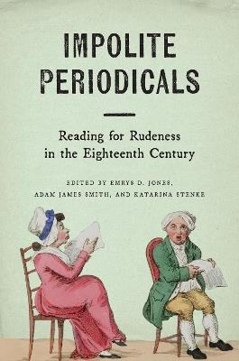 Impolite Periodicals: Reading for Rudeness in the Eighteenth Century - cover