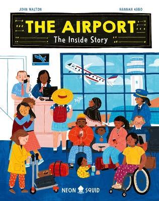 The Airport: The Inside Story - John Walton,Neon Squid - cover