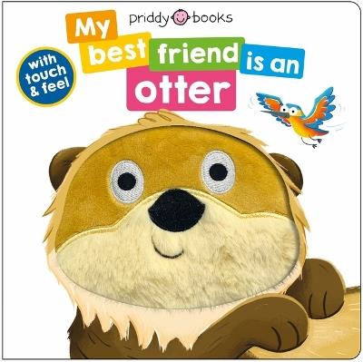 My Best Friend Is an Otter - Roger Priddy - cover