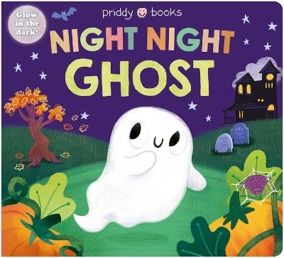 Night Night Ghost (Night Night Books): A Halloween Bedtime Book - Priddy Books - cover