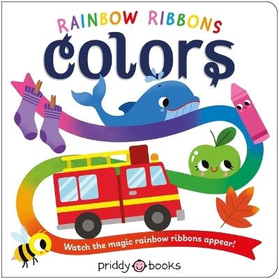 Rainbow Ribbons: Colors - Priddy Books - cover