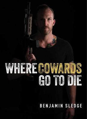 Where Cowards Go to Die - Benjamin Sledge - cover