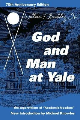 God and Man at Yale: The Superstitions of 'Academic Freedom' - William F Buckley - cover