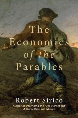 The Economics of the Parables - Robert Sirico - cover