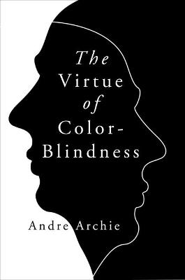 The Virtue of Color-Blindness - Andre Archie - cover