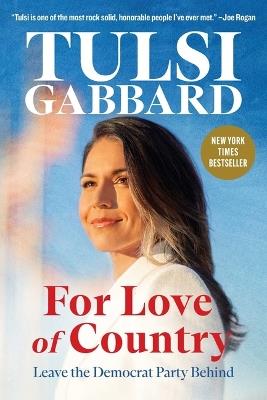 For Love of Country: Leave the Democrat Party Behind - Tulsi Gabbard - cover