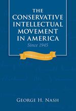 The Conservative Intellectual Movement in America Since 1945
