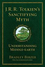 J.R.R. Tolkien's Sanctifying Myth