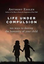 Life Under Compulsion