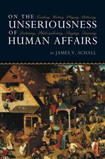 On the Unseriousness of Human Affairs