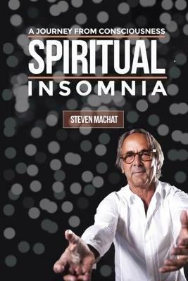 Spiritual Insomnia - Steven Machat - cover