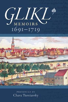 Glikl – Memoirs 1691–1719 - Glikl Glikl,Chava Turniansky,Sara Friedman - cover