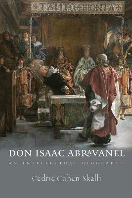 Don Isaac Abravanel - An Intellectual Biography - Cedric Cohen-skalli - cover