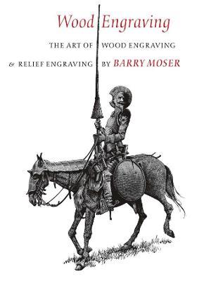 Wood Engraving – The Art of Wood Engraving and Relief Engraving - Barry Moser - cover