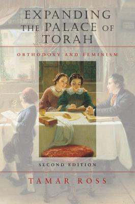 Expanding the Palace of Torah - Orthodoxy and Feminism - Tamar Ross - cover