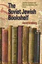 The Soviet Jewish Bookshelf - Jewish Culture and Identity Between the Lines