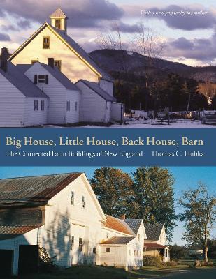 Big House, Little House, Back House, Barn – The Connected Farm Buildings of New England - Thomas C. Hubka - cover