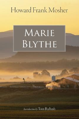 Marie Blythe - Howard Frank Mosher,Tom Barbash - cover