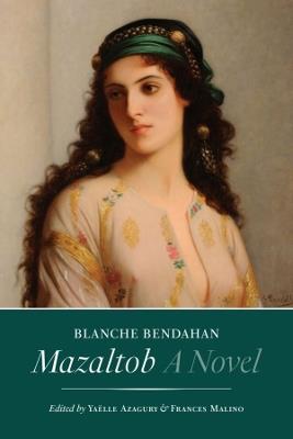 Mazaltob: A Novel - Blanche Bendahan - cover