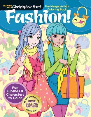 The Manga Artist's Coloring Book: Fashion!: Fun Clothes & Characters to Color - Christopher Hart - cover