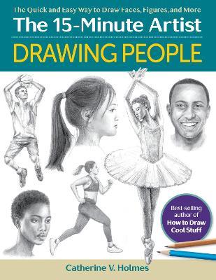 Drawing People: The Quick and Easy Way to Draw Faces, Figures, and More - Catherine V. Holmes - cover