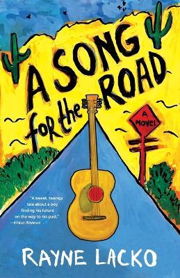 A Song For the Road: A Novel - Rayne Lacko - cover