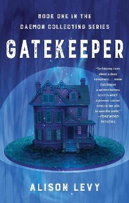 Gatekeeper: Book One in the Daemon Collecting Series - Alison Levy - cover