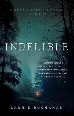 Indelible: A Sean McPherson Novel, Book 1 - Laurie Buchanan - cover