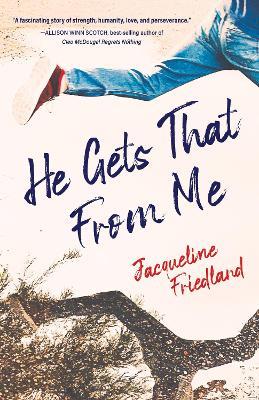He Gets That from Me: A Novel - Jacqueline Friedland - cover